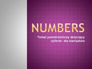 Temat powtrzeniowy dotyczcy cyferek dla starszakw 1 ONE