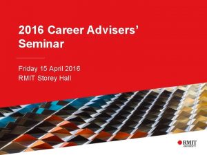 2016 Career Advisers Seminar Friday 15 April 2016