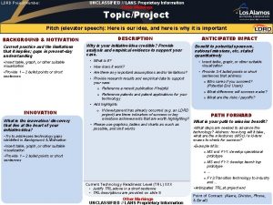 UNCLASSIFIED LANS Proprietary Information Other Markings LDRD Project