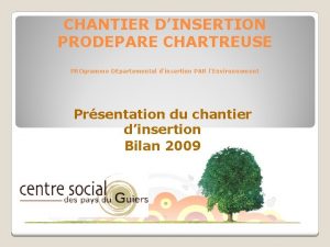 CHANTIER DINSERTION PRODEPARE CHARTREUSE PROgramme DEpartemental dinsertion PAR