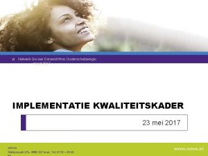 Netwerk Sociaal DomeinWmo Oosterschelderegio maart 2017 IMPLEMENTATIE KWALITEITSKADER