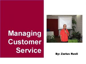 Managing Customer Service By Zarius Rusli Daftar Isi