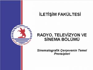 LETM FAKLTES RADYO TELEVZYON VE SNEMA BLM Sinematografik