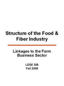 Structure of the Food Fiber Industry Linkages to