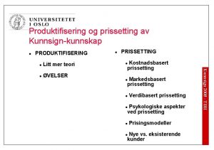 Produktifisering og prissetting av Kunnsignkunnskap l PRODUKTIFISERING Litt