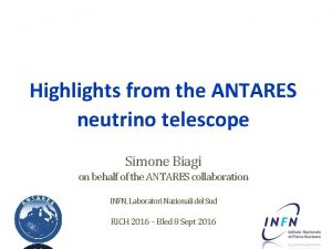 Highlights from the ANTARES neutrino telescope Simone Biagi