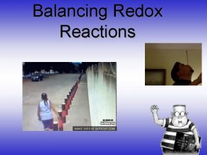 Balancing Redox Reactions Steps 1 Assign oxidation numbers