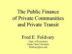 The Public Finance of Private Communities and Private
