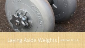 Laying Aside Weights Hebrews 12 1 2 Introduction