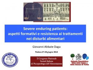 Severe enduring patients aspetti formativi e resistenza ai