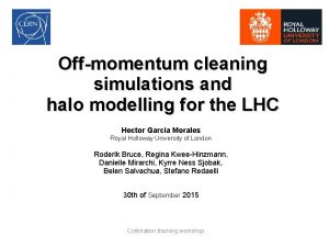 Offmomentum cleaning simulations and halo modelling for the