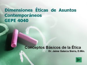 Dimensiones ticas de Asuntos Contemporneos GEPE 4040 Conceptos