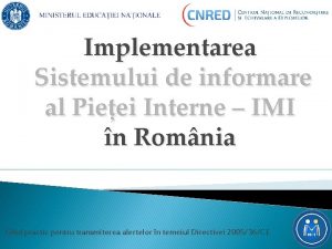 Implementarea Sistemului de informare al Pieei Interne IMI