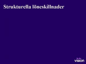 Strukturella lneskillnader Ln efter kn Fakta Lnerna r