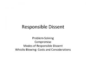 Responsible Dissent ProblemSolving Compromise Modes of Responsible Dissent