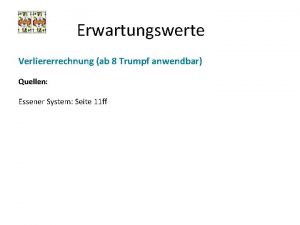 Erwartungswerte Verliererrechnung ab 8 Trumpf anwendbar Quellen Essener