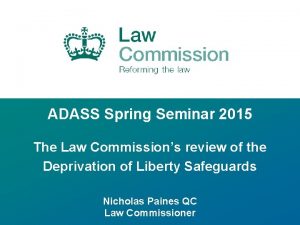 ADASS Spring Seminar 2015 The Law Commissions review