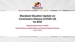 Maryland Situation Update on Coronavirus Disease COVID19 for