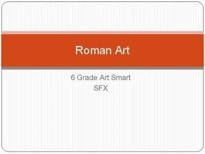 Roman Art 6 Grade Art Smart SFX Roman