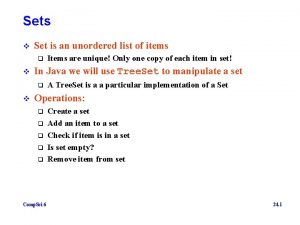 Sets v Set is an unordered list of