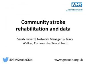 Greater Manchester Stroke Operational Delivery Network Community stroke