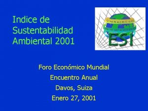 Indice de Sustentabilidad Ambiental 2001 Foro Econmico Mundial
