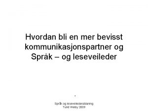 Hvordan bli en mer bevisst kommunikasjonspartner og Sprk