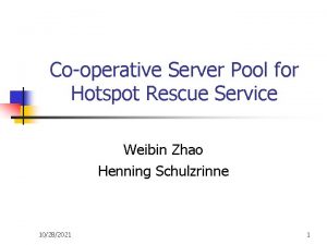 Cooperative Server Pool for Hotspot Rescue Service Weibin