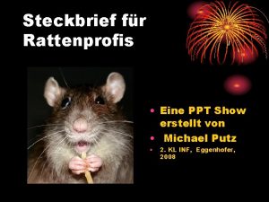 Steckbrief fr Rattenprofis Eine PPT Show erstellt von