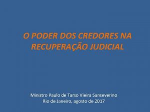 O PODER DOS CREDORES NA RECUPERAO JUDICIAL Ministro