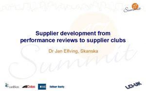 Supplier development from performance reviews to supplier clubs