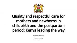 Quality and respectful care for mothers and newborns