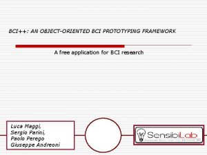 BCI AN OBJECTORIENTED BCI PROTOTYPING FRAMEWORK A free