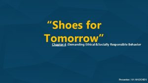 Shoes for Tomorrow Chapter 4 Demanding EthicalSocially Responsible