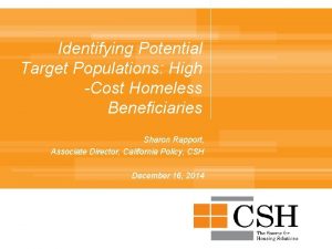Identifying Potential Target Populations High Cost Homeless Beneficiaries