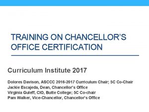 TRAINING ON CHANCELLORS OFFICE CERTIFICATION Curriculum Institute 2017
