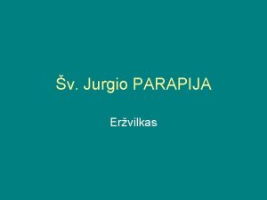 v Jurgio PARAPIJA Ervilkas v Jurgio banyia Ervilkas