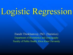 Logistic Regression Bandit Thinkhamrop Ph D Statistics Department