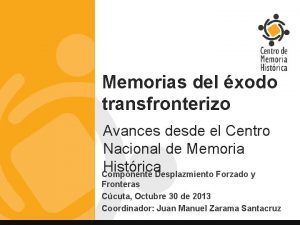 Memorias del xodo transfronterizo Avances desde el Centro