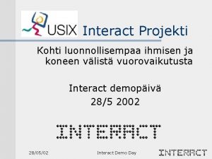 Interact Projekti Kohti luonnollisempaa ihmisen ja koneen vlist