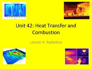 Unit 42 Heat Transfer and Combustion Lesson 4