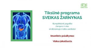 Tikslin programa SVEIKAS ARNYNAS Kompleksin pagalba arnyno ir