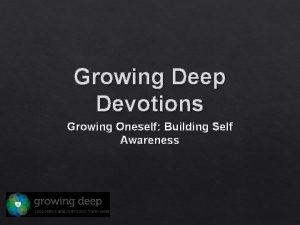 Growing Deep Devotions Growing Oneself Building Self Awareness