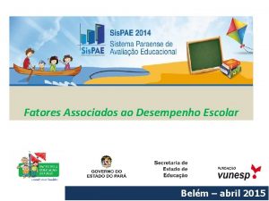 Fatores Associados ao Desempenho Escolar Belm abril 2015