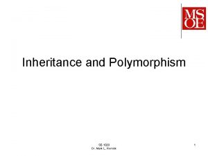 Inheritance and Polymorphism SE1020 Dr Mark L Hornick