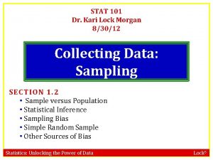 STAT 101 Dr Kari Lock Morgan 83012 Collecting