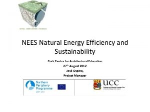 NEES Natural Energy Efficiency and Sustainability Cork Centre