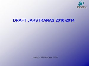 DRAFT JAKSTRANAS 2010 2014 Jakarta 15 Desember 2009