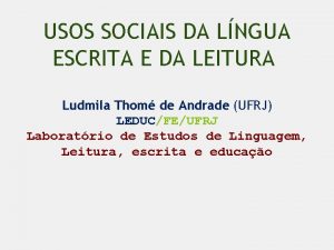 USOS SOCIAIS DA LNGUA ESCRITA E DA LEITURA