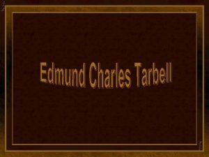 Edmund Charles Tarbell foi um pintor impressionista americano